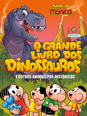 cover image of Turma da Mônica--O Grande Livro dos Dinossauros e Outros Animais Pré-Históricos